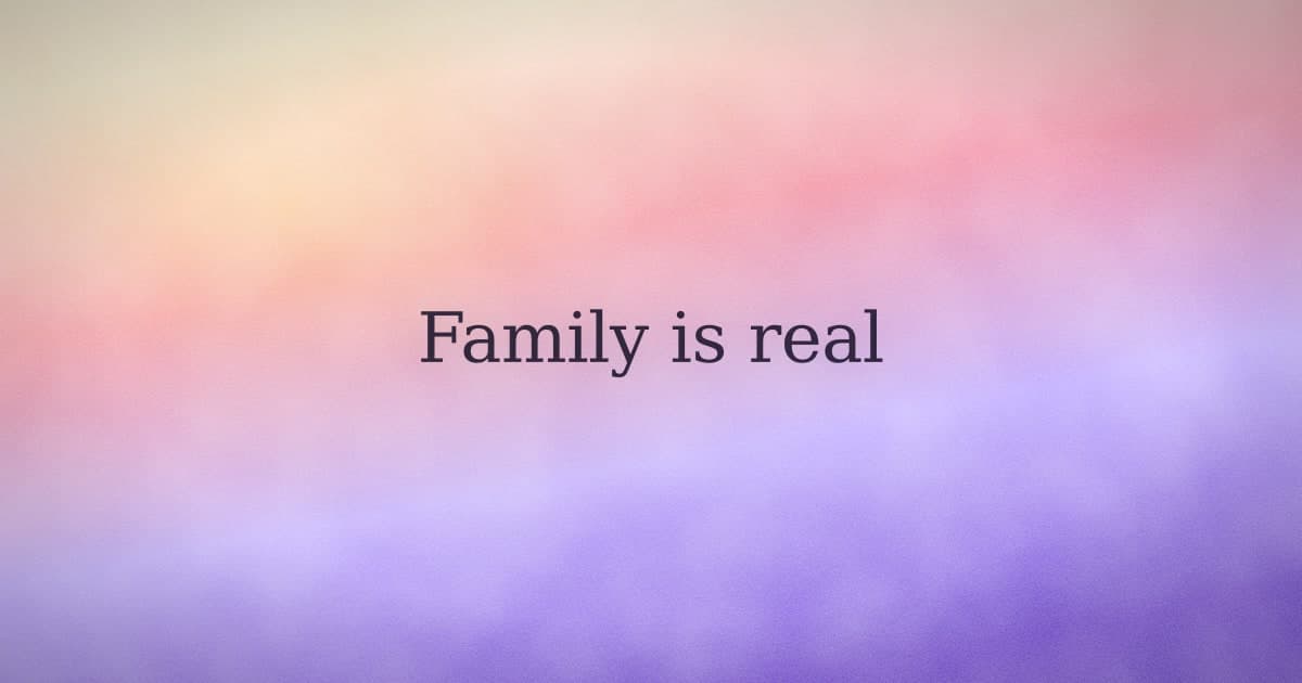 Affirmations about family that start from the truth