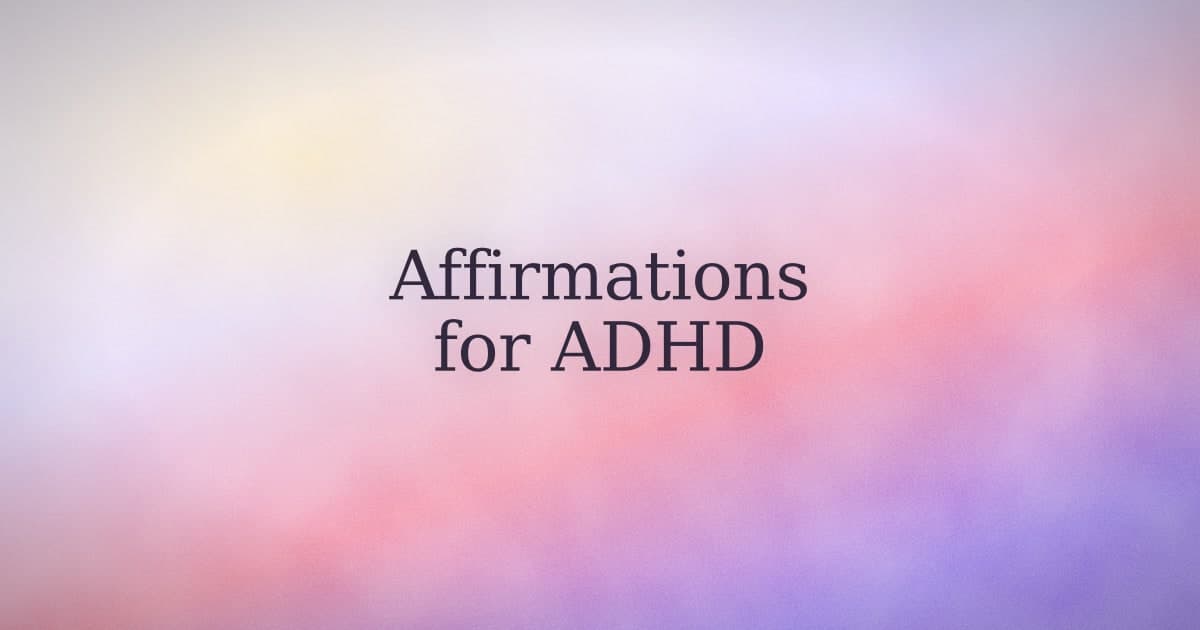 Affirmations for ADHD: the version that doesn't require you to sit still first