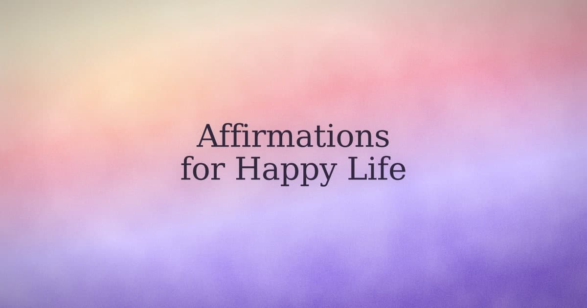 Affirmations for a Happy Life That Don't Ask You to Feel It Yet