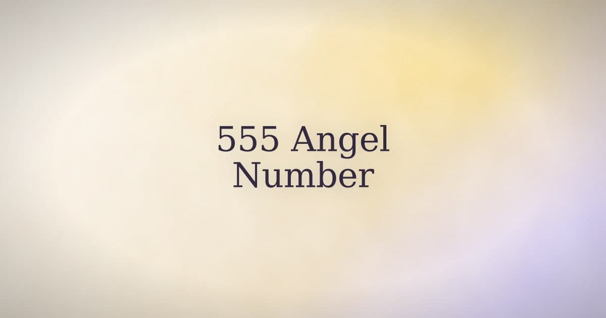 555 Angel Number: Meaning, Love, and Money
