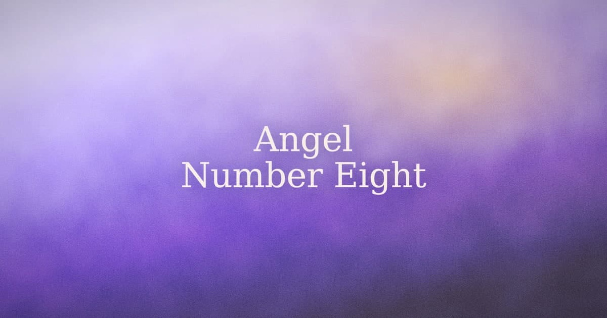 Angel Number 8: What It Means and How to Use It
