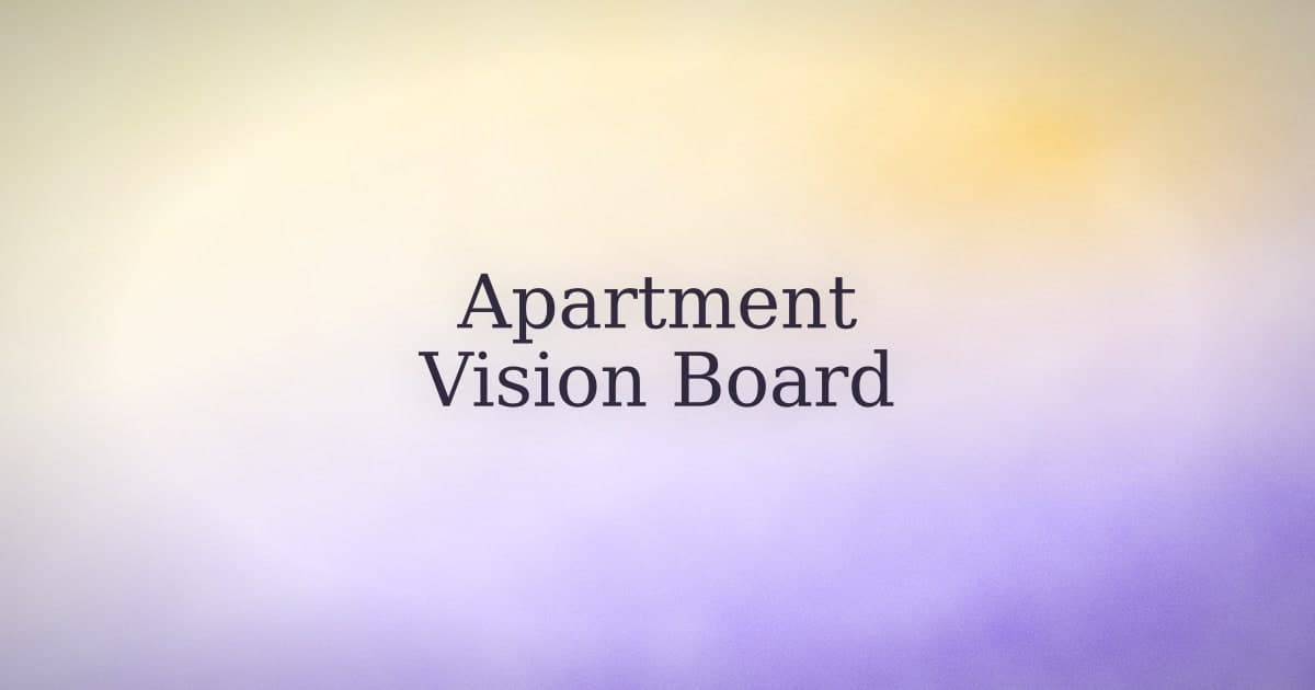 Apartment vision board: attention first, aesthetic second