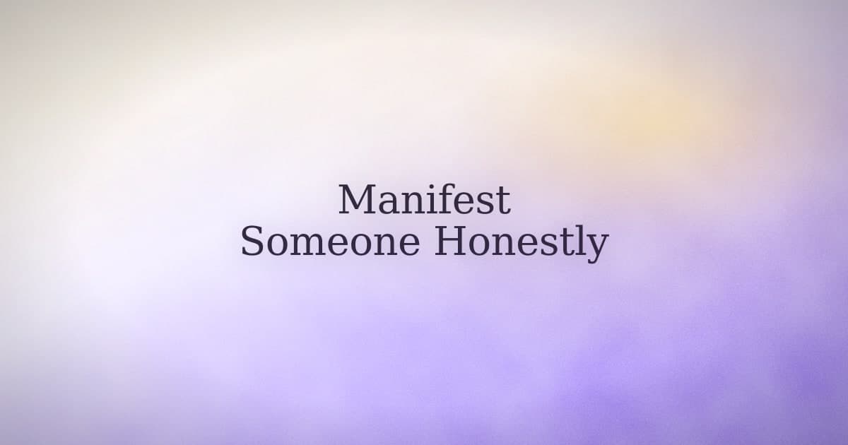 What 'manifesting someone' can and can't do