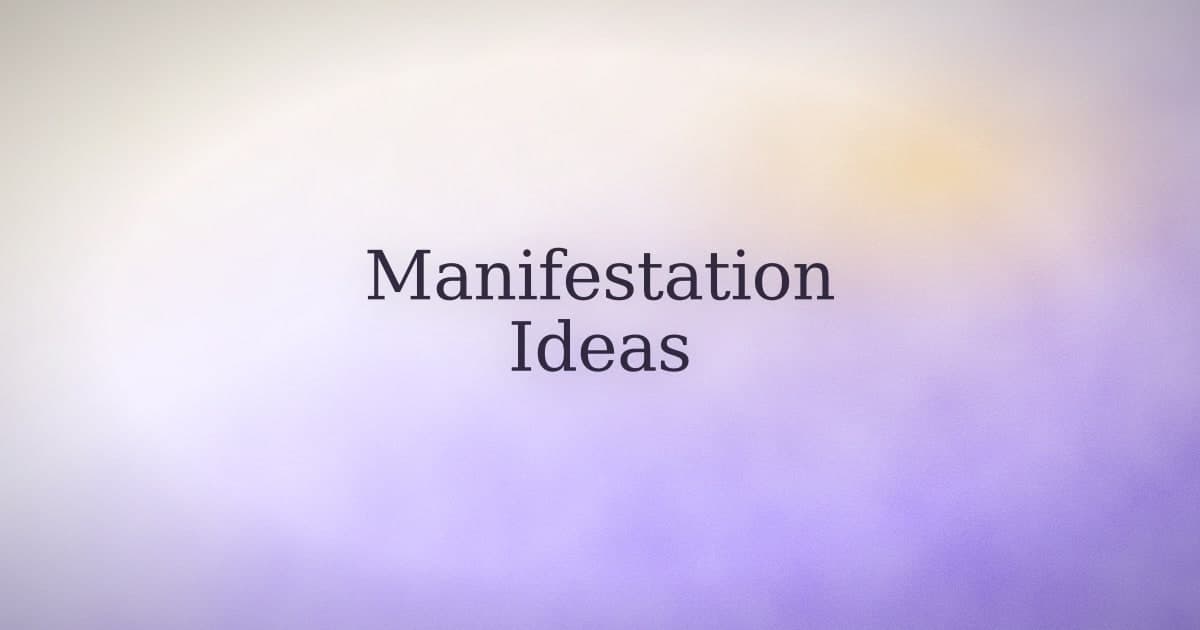 Manifestation Ideas: An Honest Survey of What Each One Actually Does