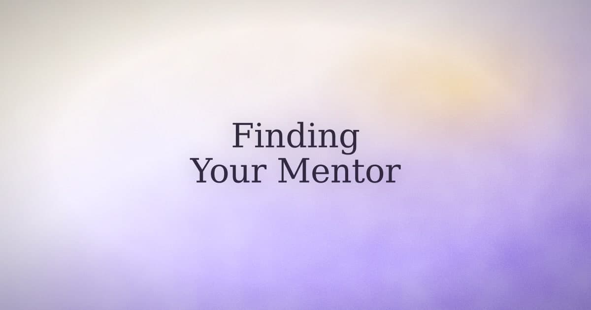 Manifesting a Mentor: Why the Intention Is Only Half the Work