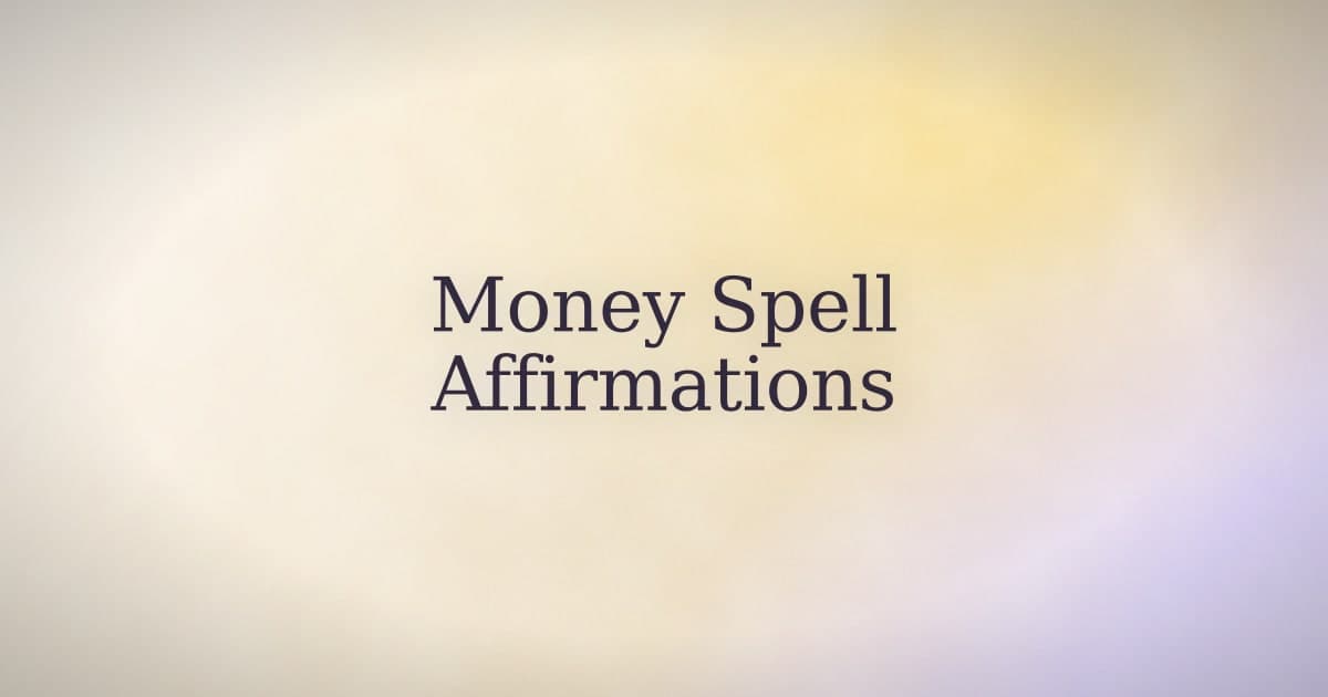 Money spell affirmations: what the spell part can actually do