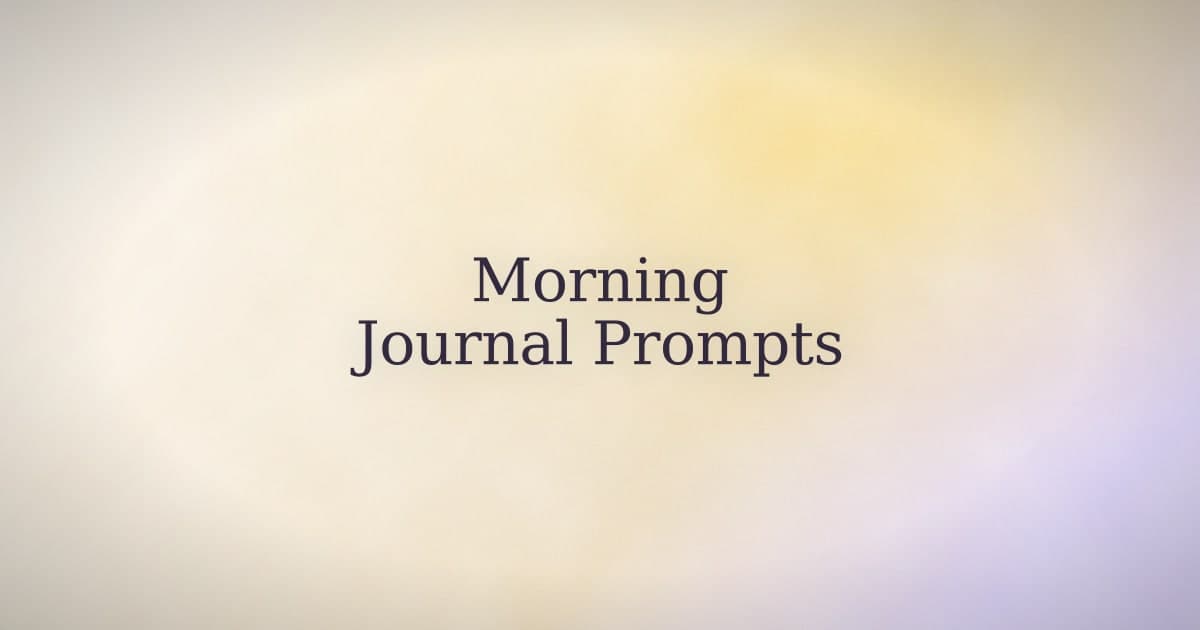 Morning journal prompts that don't take forty-five minutes