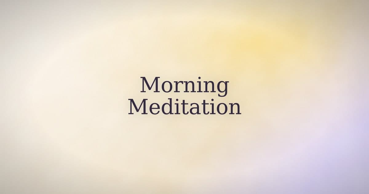 Morning Meditation Without the Forty-Five-Minute Requirement