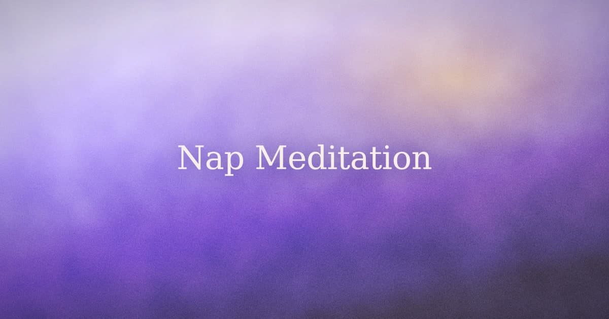Nap Meditation: How to Actually Rest in the Middle of the Day