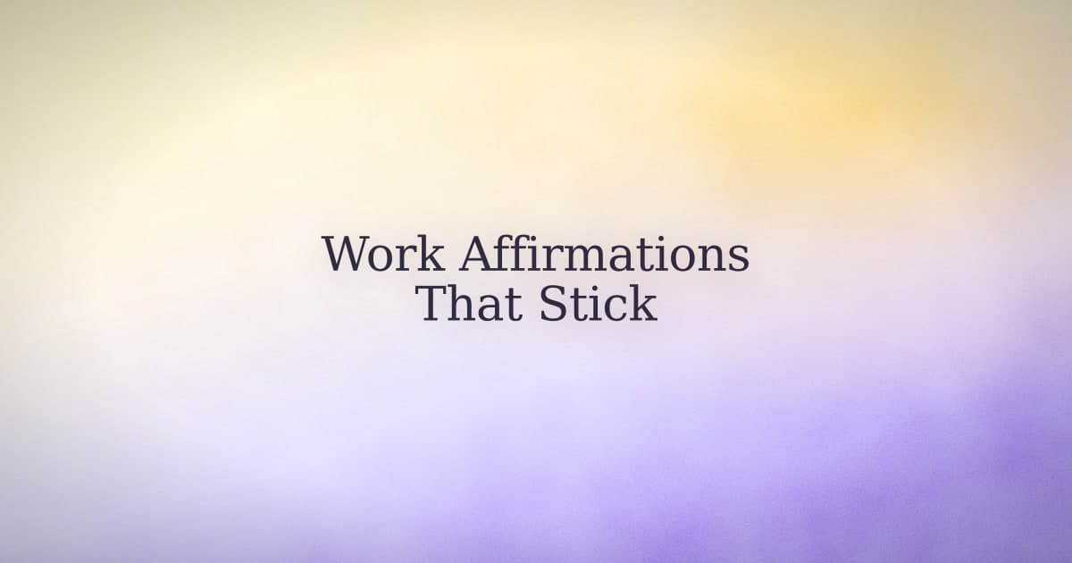 Positive affirmations for work that don't land like a motivational poster