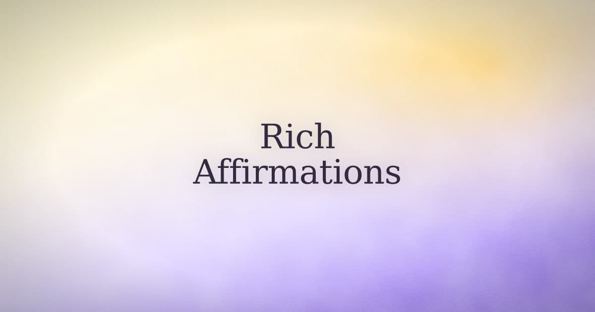 Rich affirmations that don't ask you to pretend