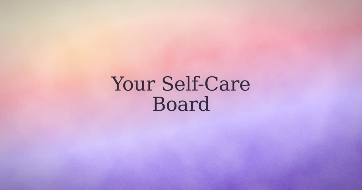 The Self-Care Vision Board That Actually Gets Used