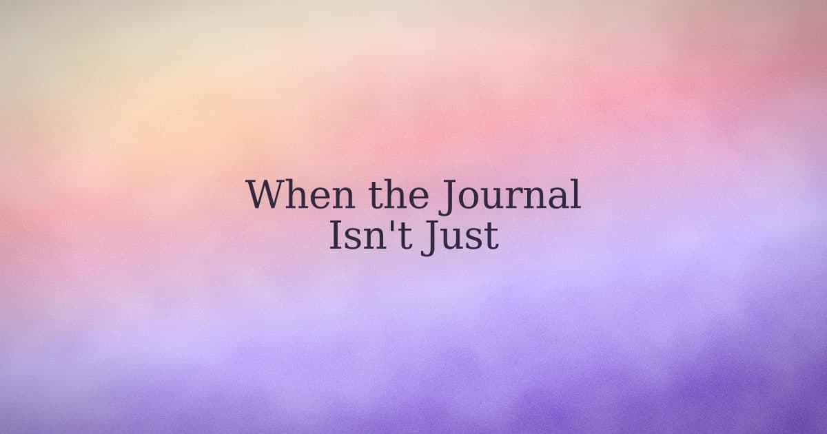 When the journal isn't just for you