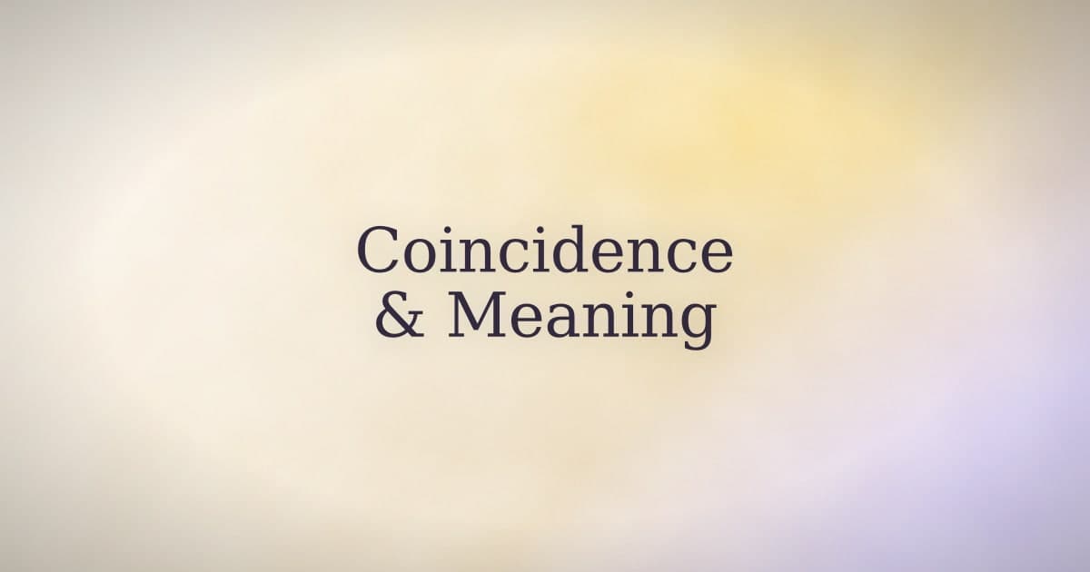 Synchronicities Meaning: The Coincidence That Wasn't Random