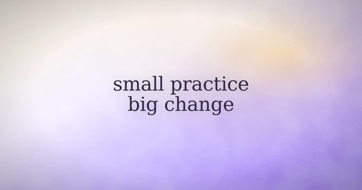 The tiny daily practice that actually survives your week