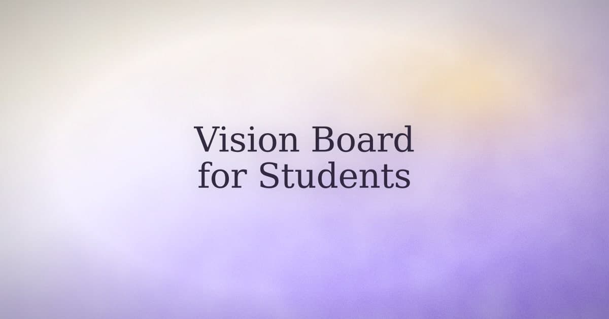 What goes on a student vision board that actually gets looked at