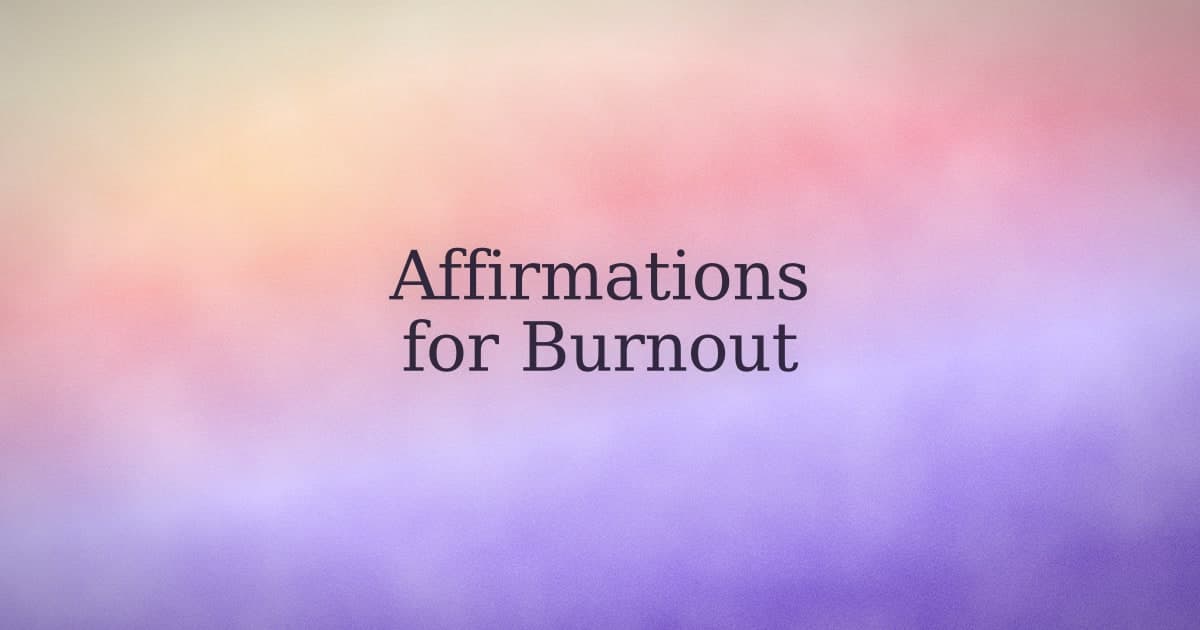 Affirmations for burnout recovery: the low-energy version