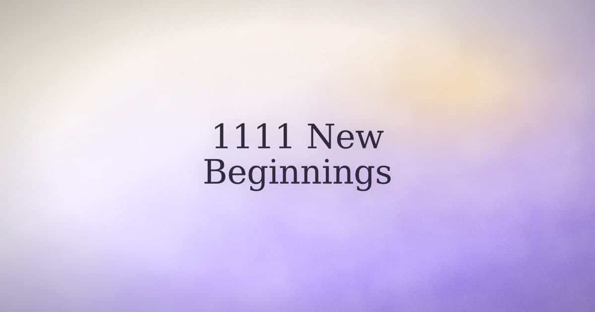 1111 Angel Number: Meaning, Love, and New Beginnings