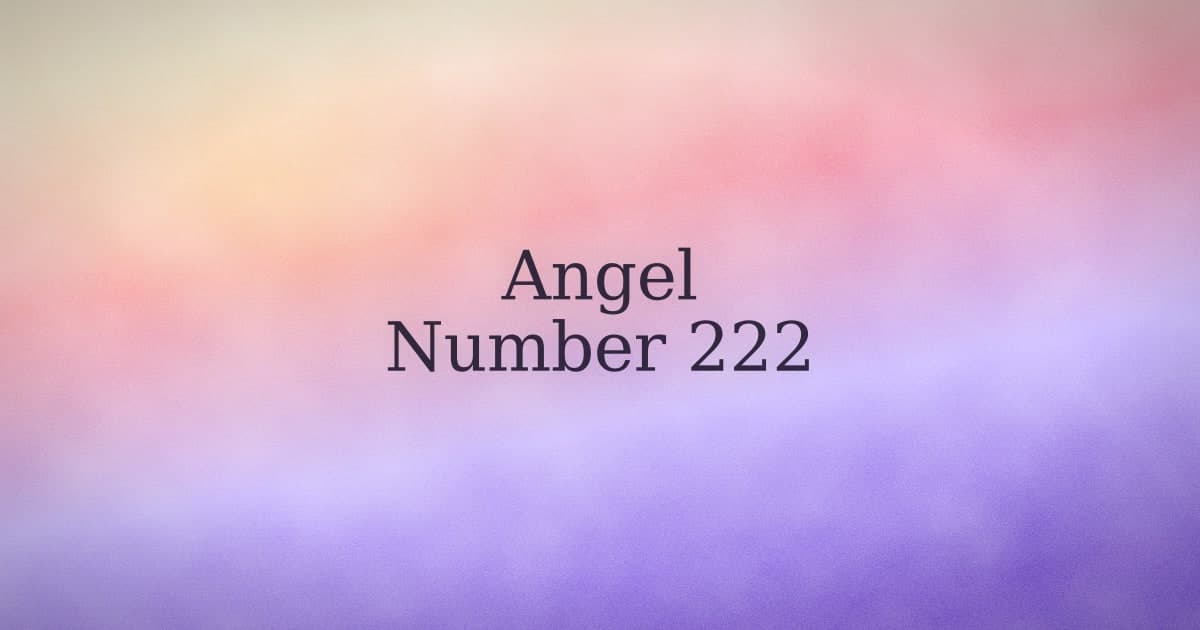222 Angel Number Meaning: Balance, Partnership, and What the Noticing Points To