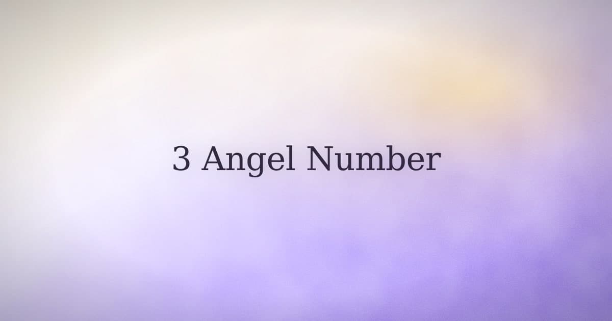 3 Angel Number: What It Means (and Why It Keeps Showing Up)