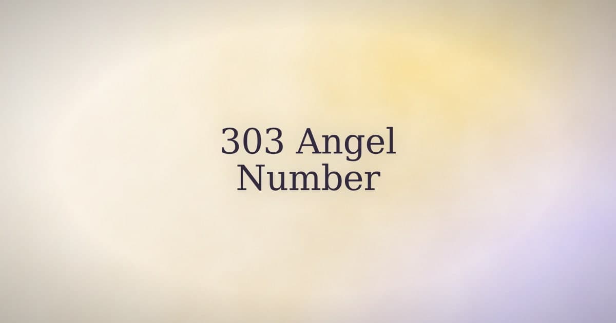303 Angel Number: What It Means for Love and Your Creative Life