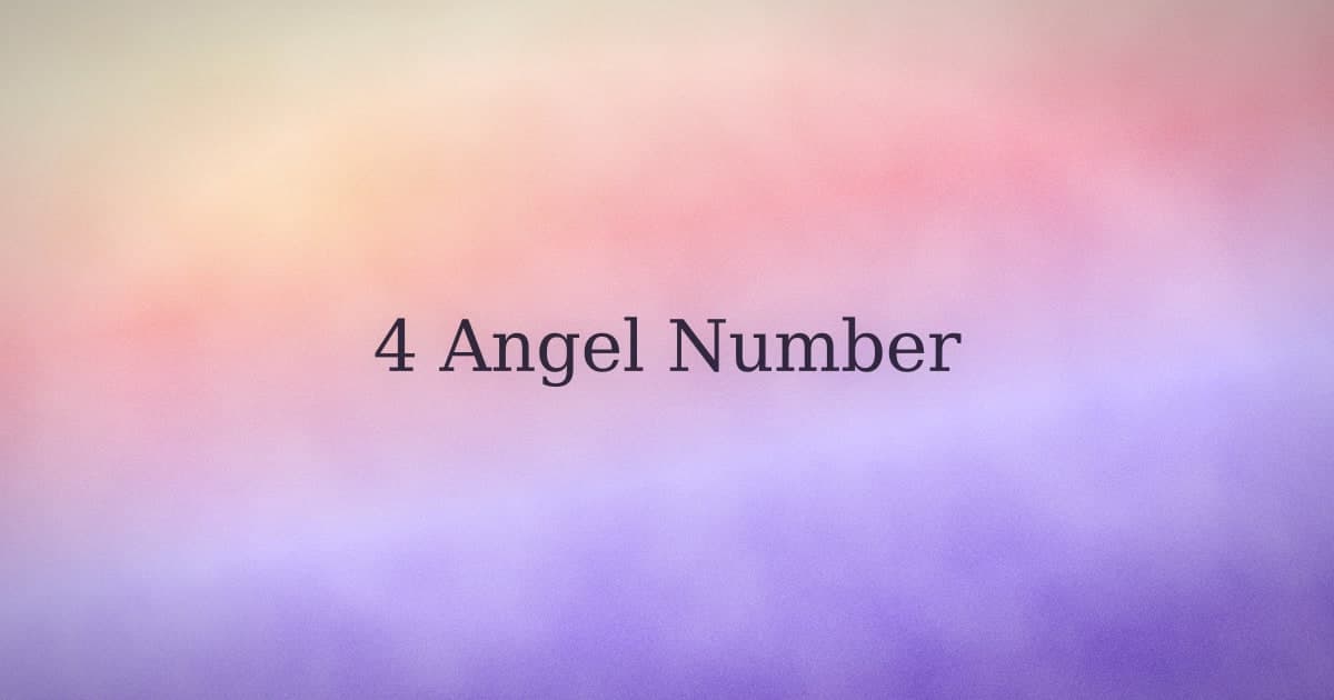 4 Angel Number: What It Means (and the Prompt Worth Taking)