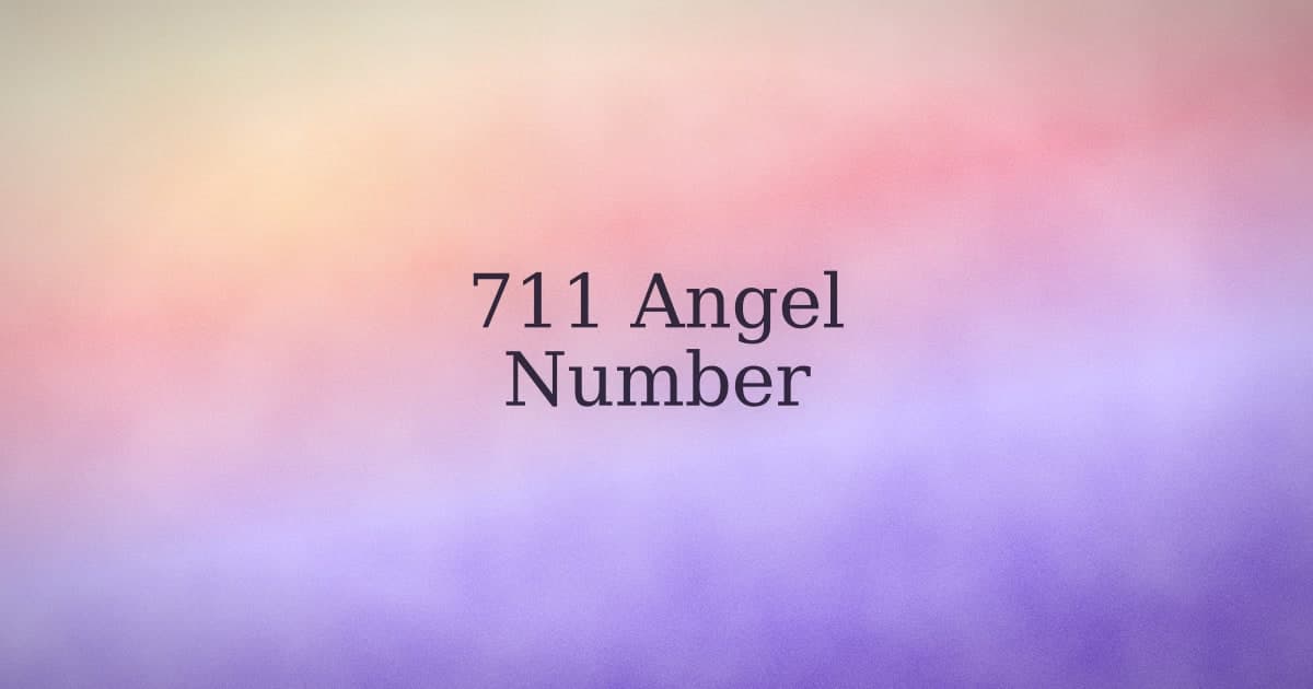 711 Angel Number: What It Means and Why You Keep Seeing It