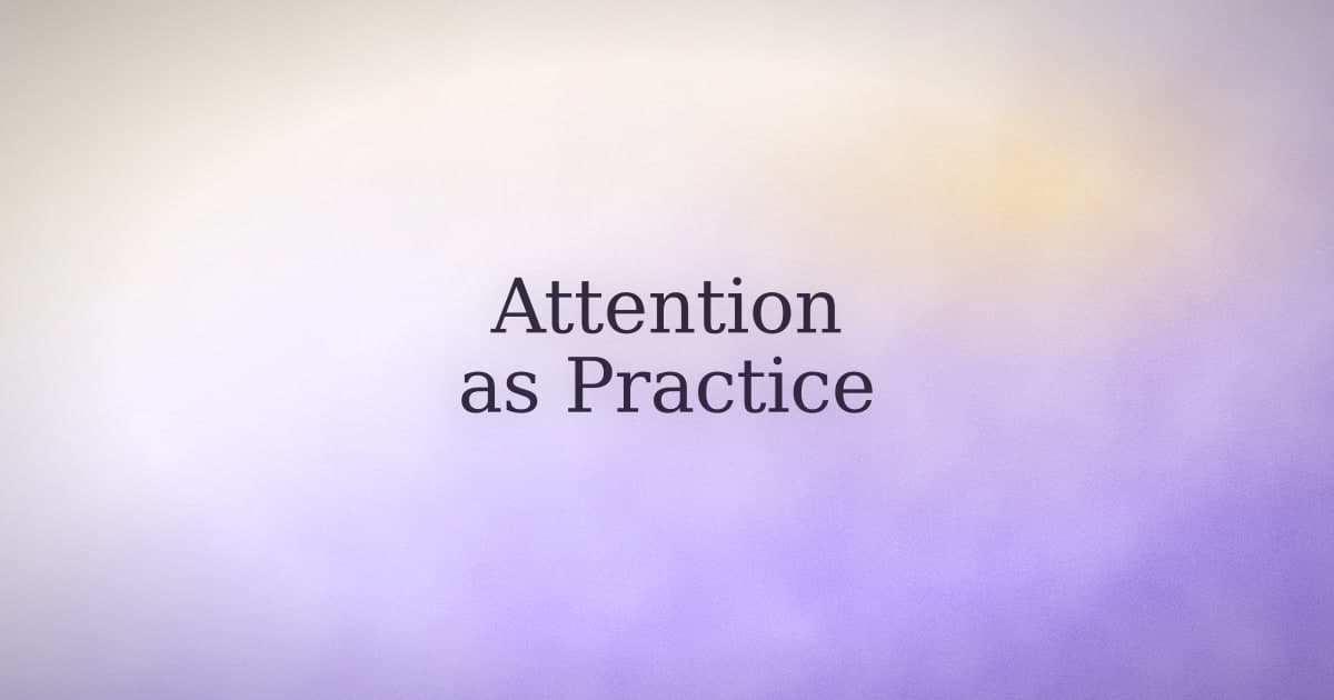 Attention is the mechanism: how manifestation actually works