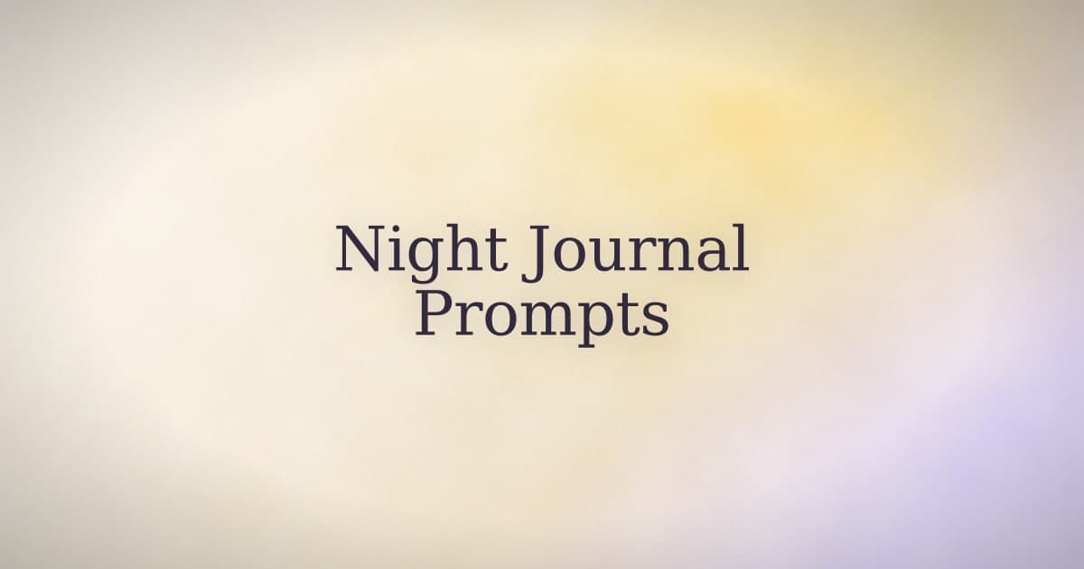 Night Journal Prompts: What to Write When You're Too Tired to Think