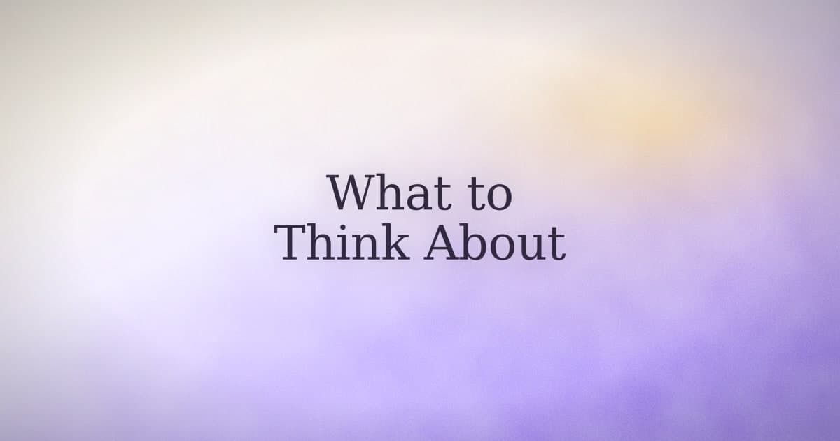 What to Think About When Meditating (It's Not Nothing)